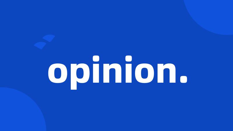 opinion.