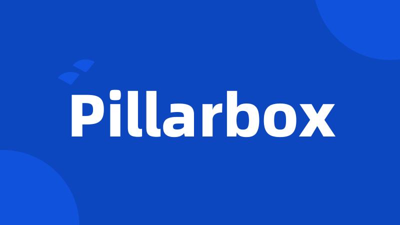 Pillarbox