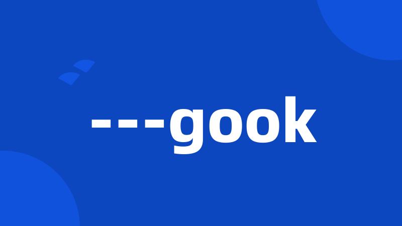 ---gook