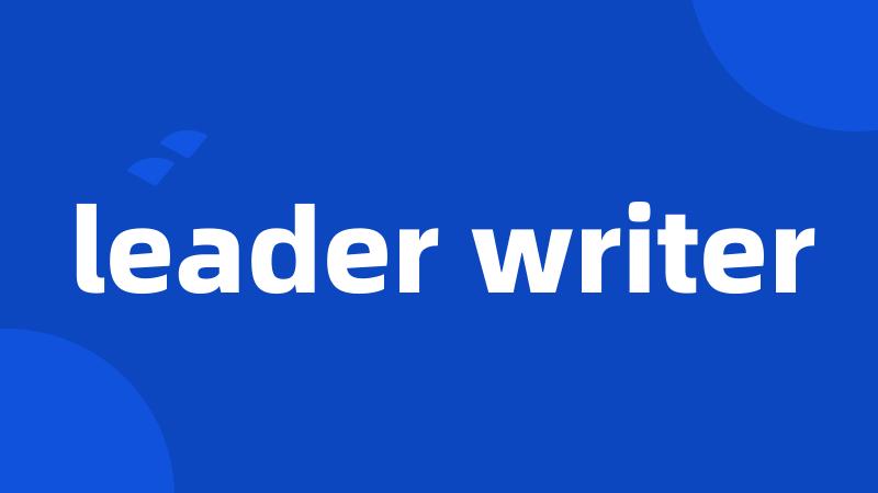 leader writer