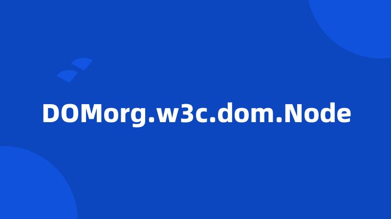 DOMorg.w3c.dom.Node