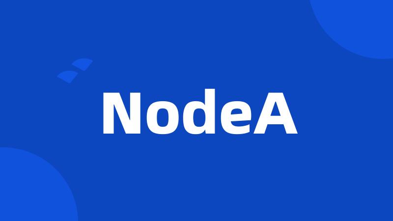 NodeA