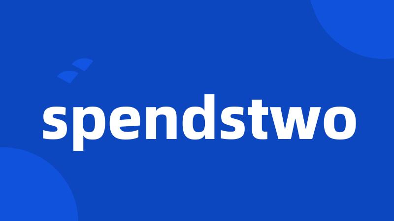 spendstwo