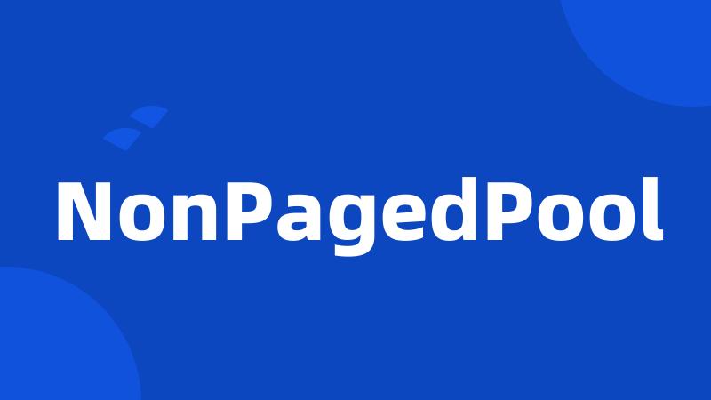 NonPagedPool