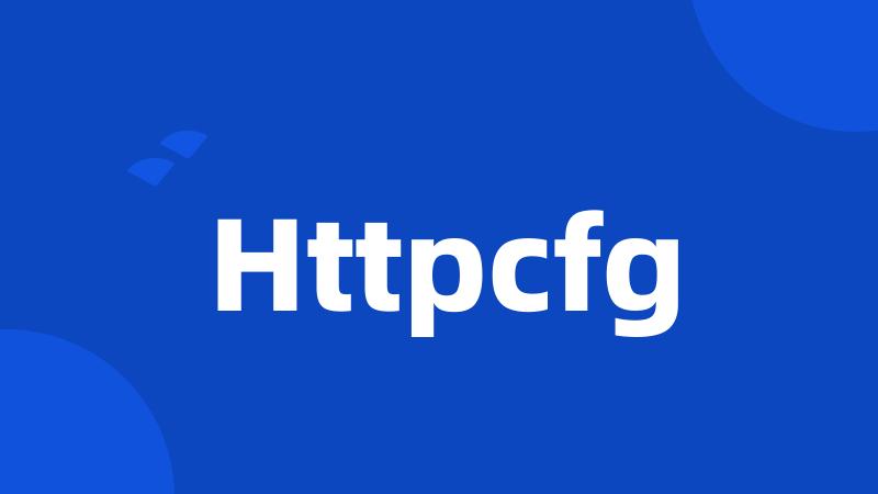 Httpcfg