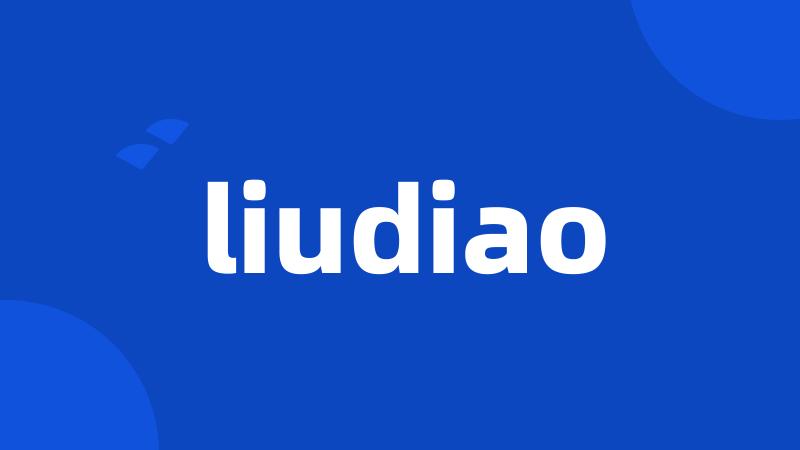 liudiao