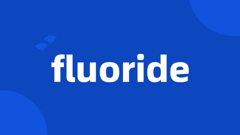 fluoride