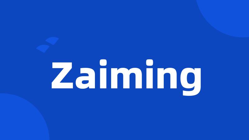 Zaiming