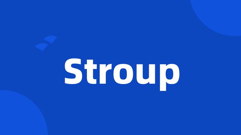 Stroup