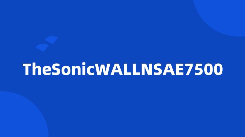 TheSonicWALLNSAE7500