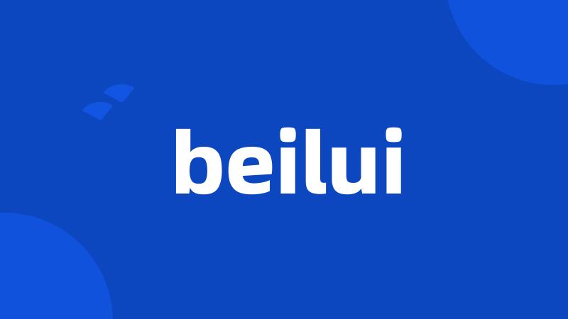 beilui