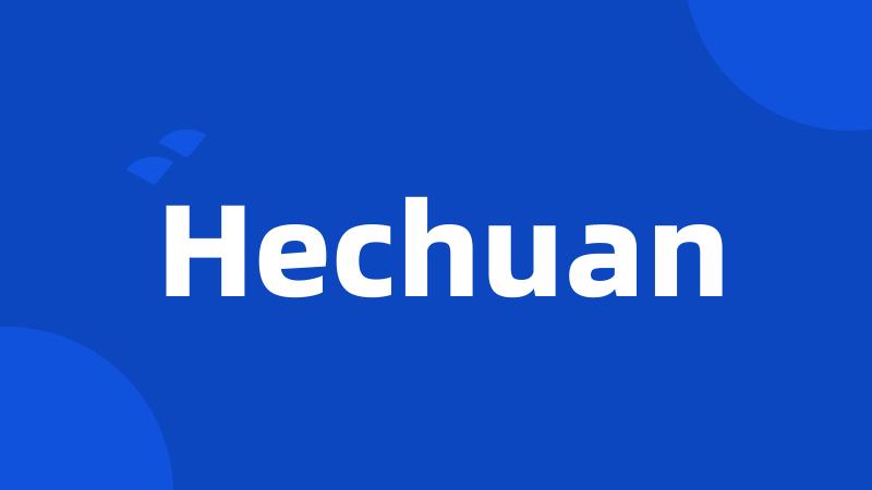 Hechuan