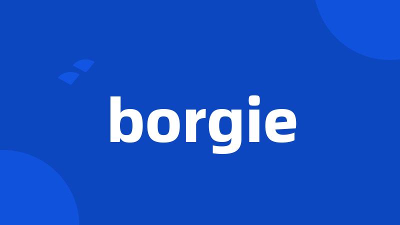 borgie