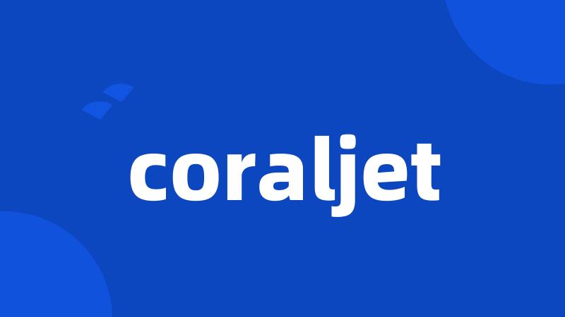 coraljet