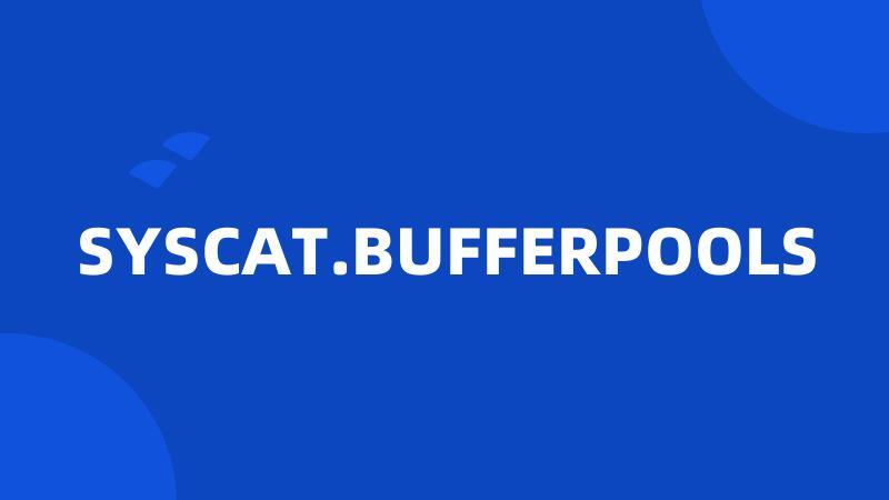 SYSCAT.BUFFERPOOLS