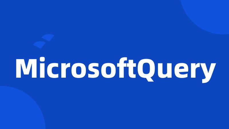 MicrosoftQuery