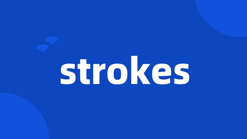 strokes