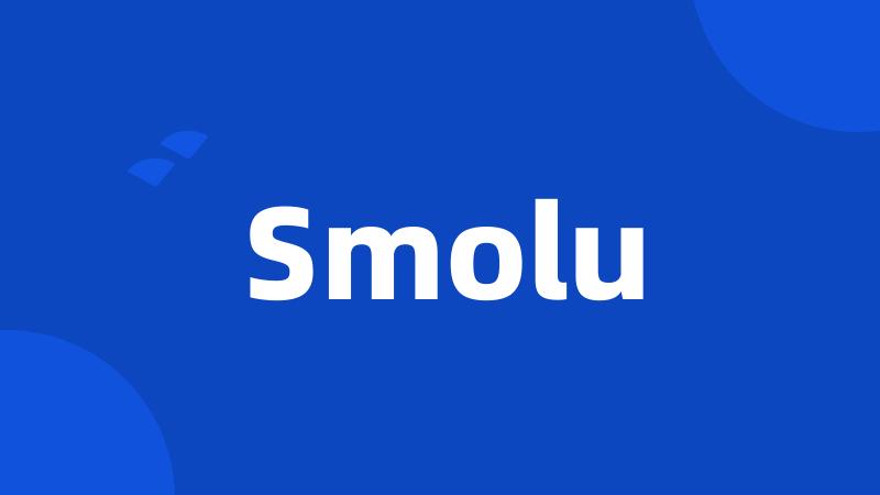 Smolu