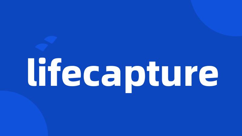 lifecapture