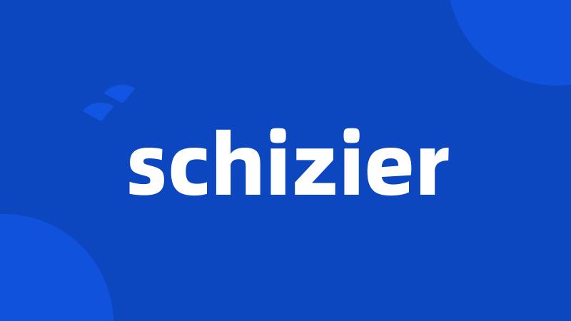 schizier