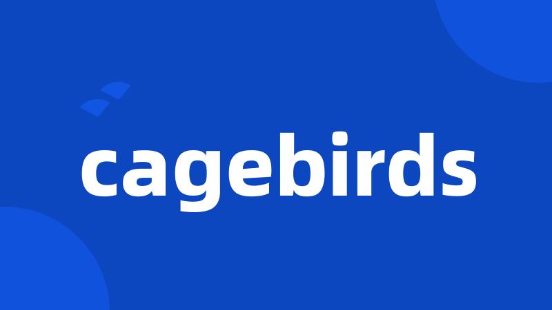 cagebirds