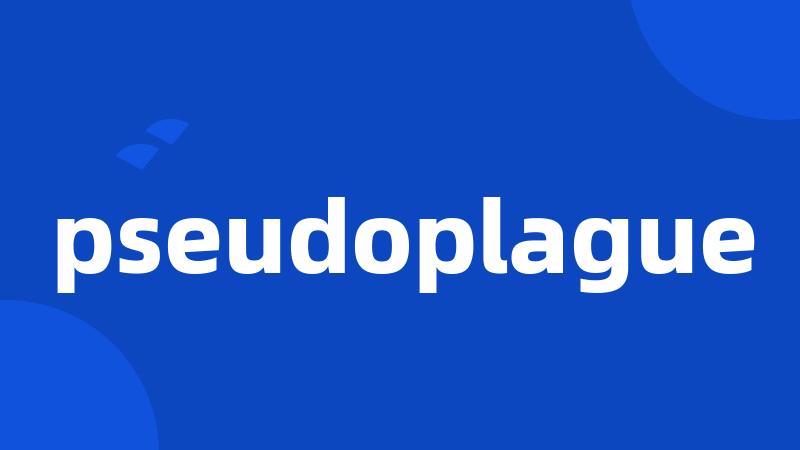 pseudoplague