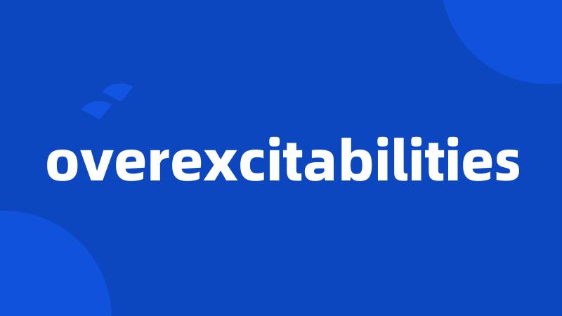 overexcitabilities