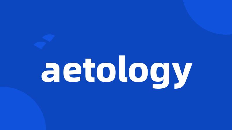 aetology