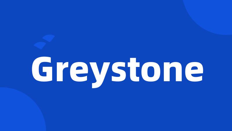 Greystone