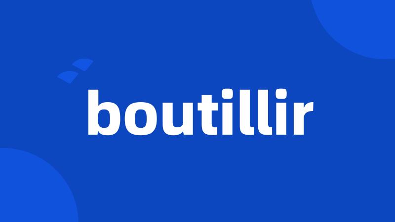 boutillir