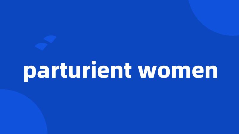 parturient women