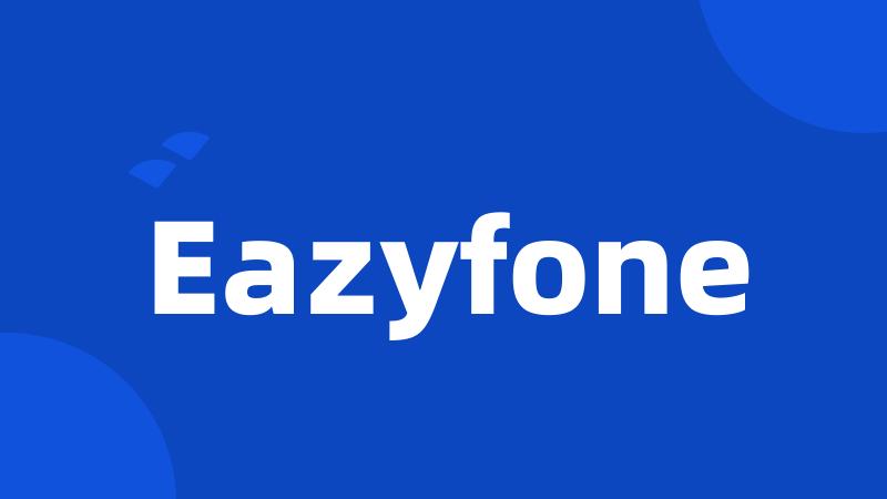 Eazyfone