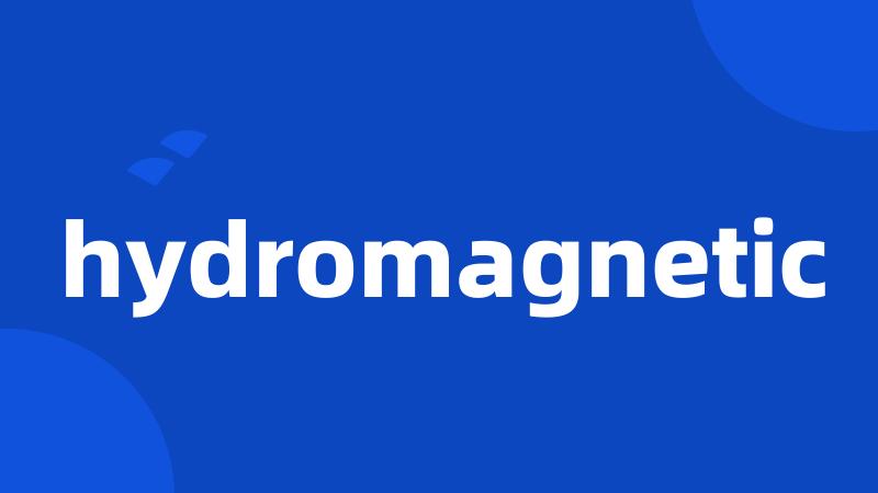 hydromagnetic