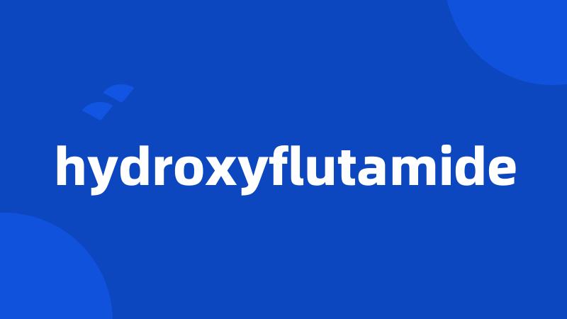 hydroxyflutamide