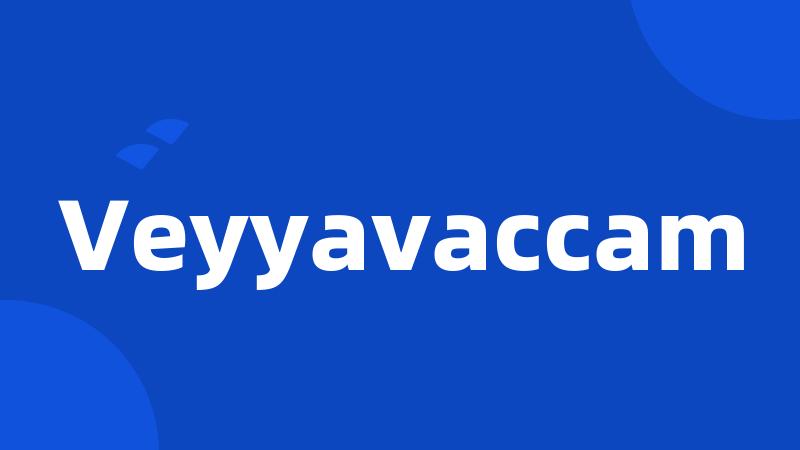 Veyyavaccam