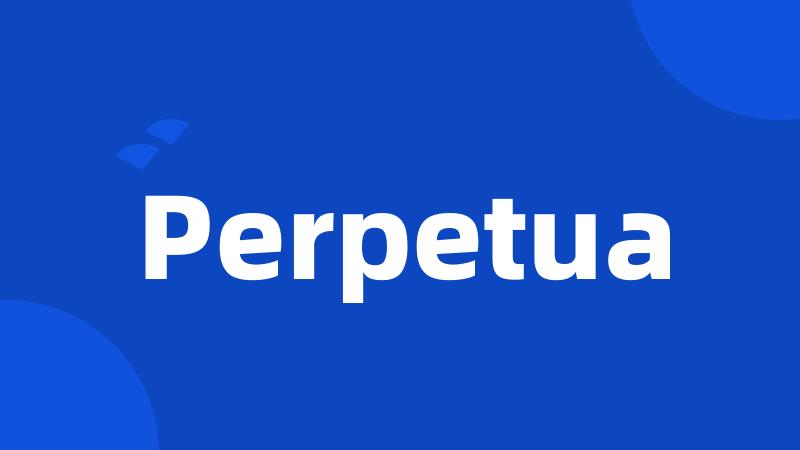 Perpetua