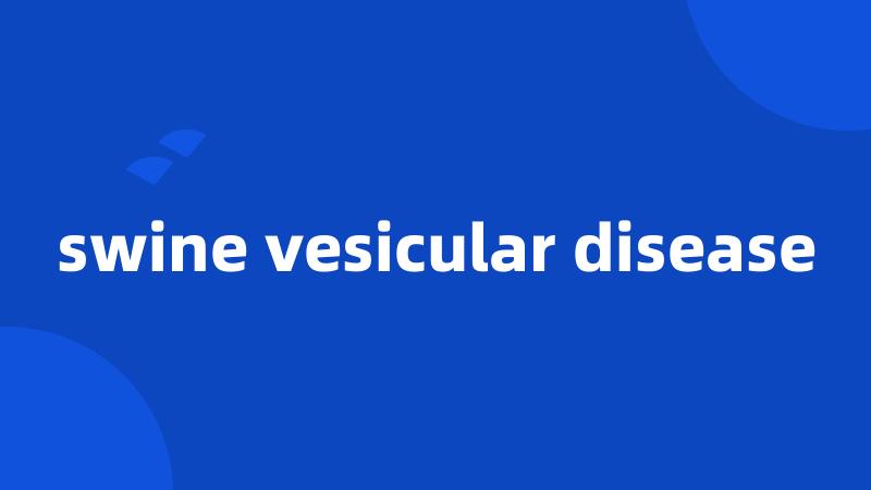 swine vesicular disease