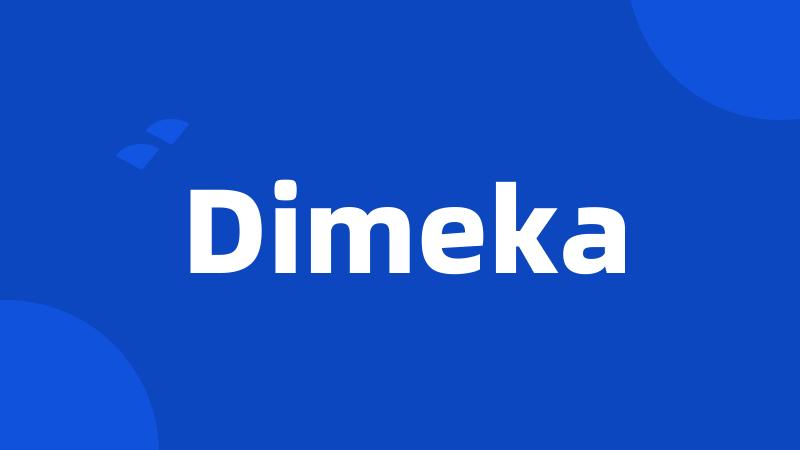 Dimeka