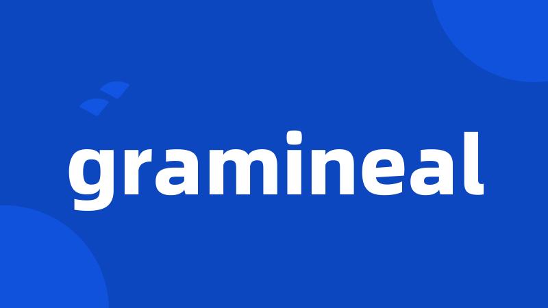 gramineal