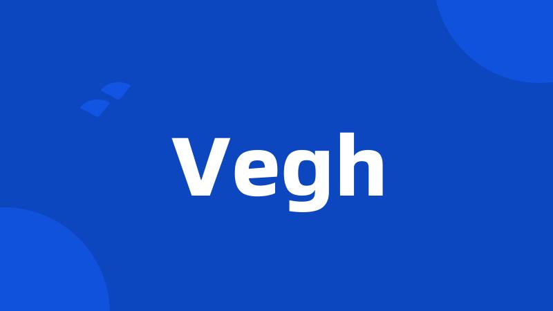 Vegh