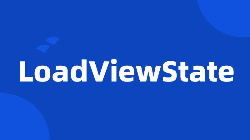 LoadViewState