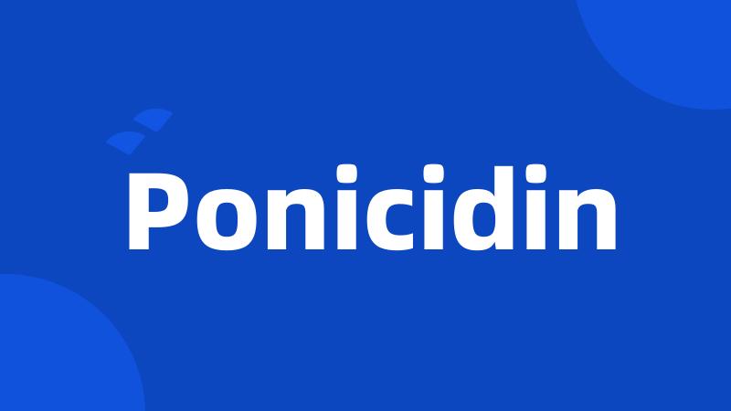 Ponicidin