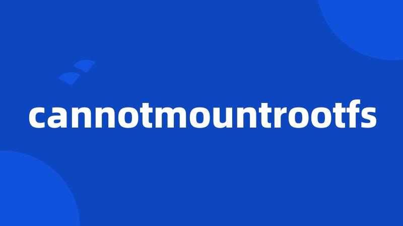 cannotmountrootfs