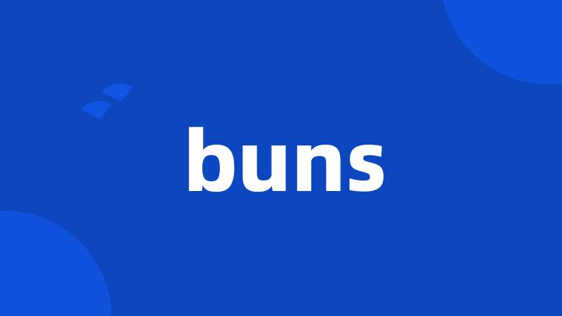 buns