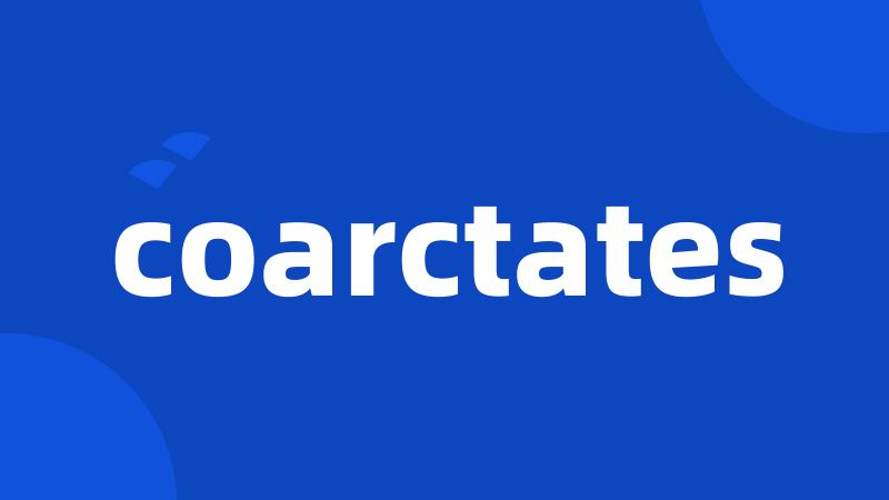 coarctates