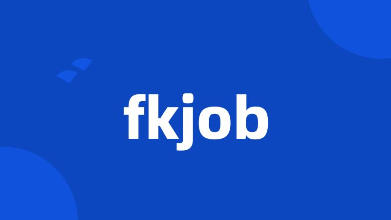 fkjob