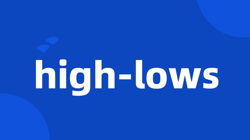 high-lows