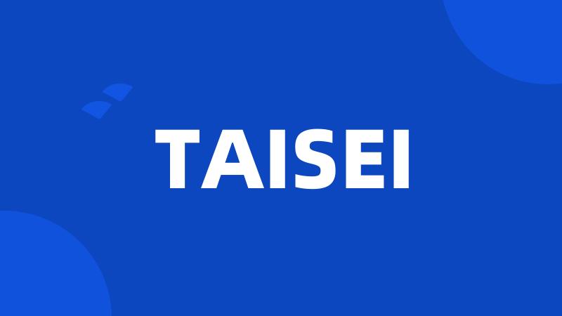 TAISEI