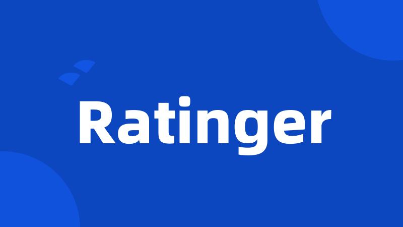 Ratinger