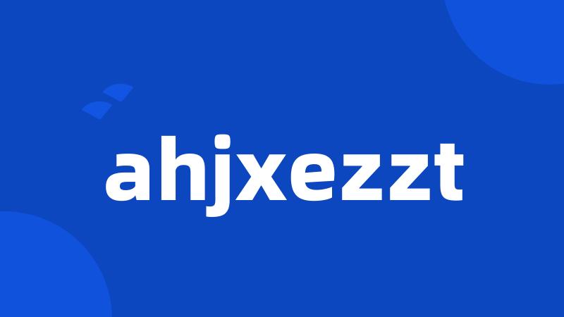 ahjxezzt